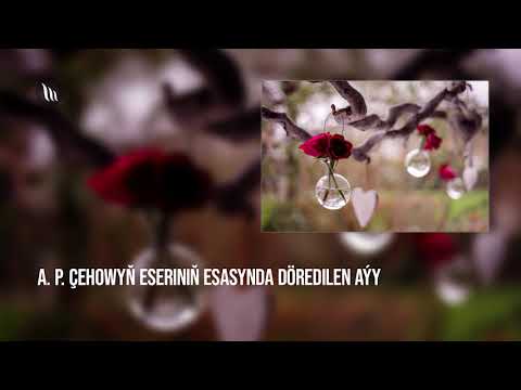 A.P.Chehowyn eserinin esasynda doredilen ay | Radio oyun