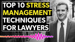 Top 10 Stress Management Techniques for Lawyers | The Josh Gerben Show
