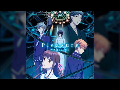 WARPs UP / Pleasure -Anime ver.- 【TV Anime "Fruits Basket" The Final Opening Theme Song】