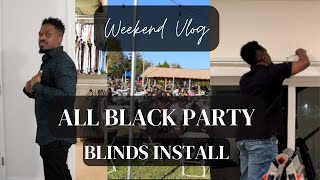 All Black Party | Blinds Install
