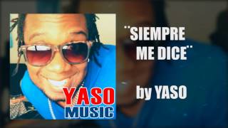 Yaso - Siempre Me Dice (Audio)