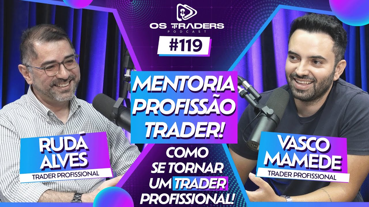MENTORIA PROFISSÃO TRADER | OS TRADERS PODCAST #119