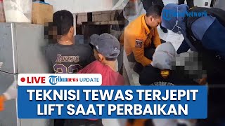 LIVE: Teknisi Tewas Terjepit Lift saat Perbaikan di Restoran Surabaya, Kepala Korban Tergencet