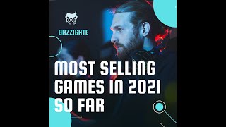 Most selling games in 2021 so far