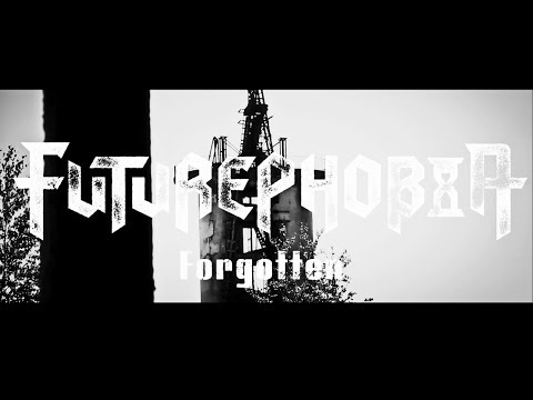 Futurephobia - Forgotten [Official Music Video]