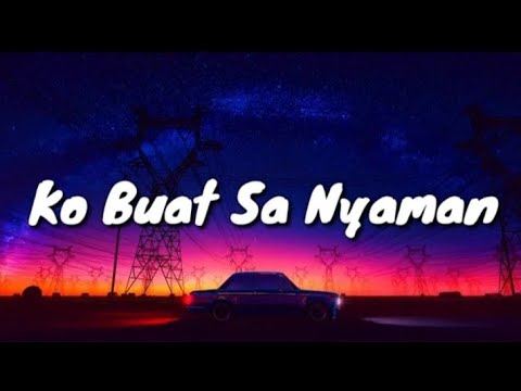 Ko buat sa jatuh dalam kenyamanan!!! Ko Buat Sa Nyaman - Baribut Gang Ft MMK Squad ( Lirik ) tik tok