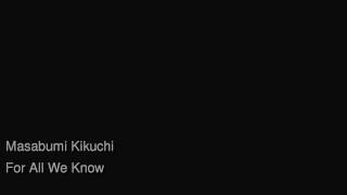 Masabumi Kikuchi - For All We Know