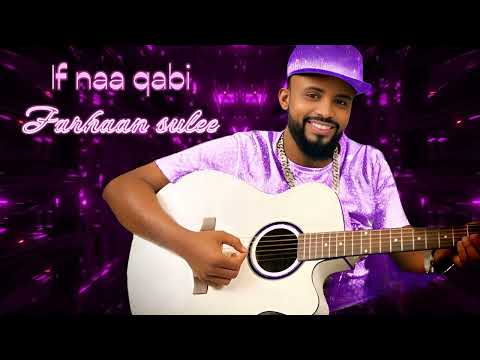 Farhaan sulee - If naa qabi - New Ethiopian Oromo Music - 2023