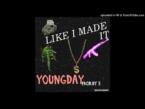 YoungDay - Like I Made It