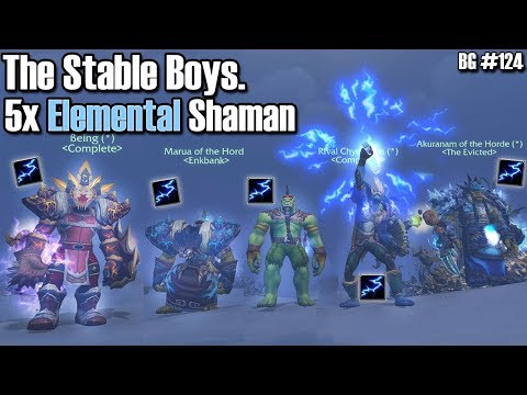 🐎5x ELEs - STABLE BOYS - Elemental Shaman PvP BG 125 [BFA]