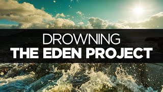 [LYRICS] The Eden Project - Drowning