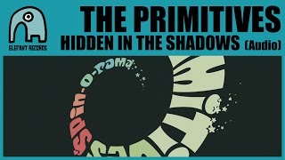 THE PRIMITIVES - Hidden In The Shadows [Audio]
