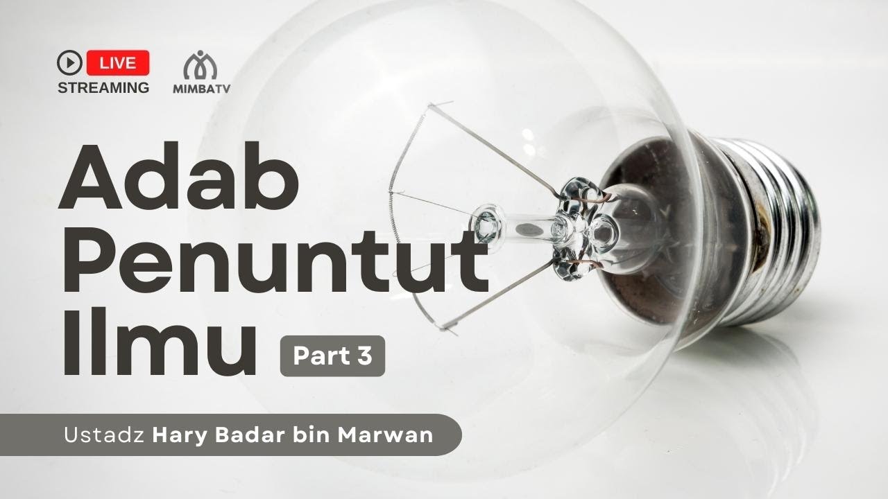 Adab Penuntut Ilmu Part 3: Berdakwah dengan Hikmah – Ustadz Hary Badar bin Marwa…