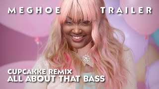 Meghan Trainor - All About That Bass (CupcakKe Remix) 🧁