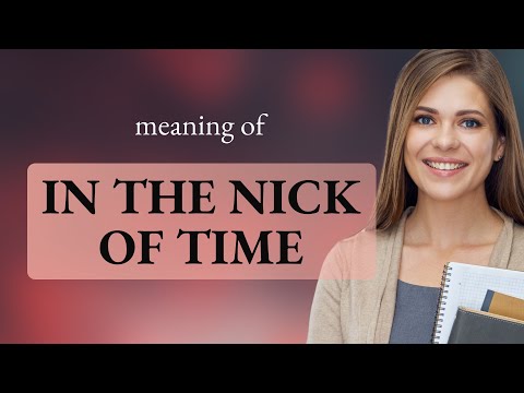 Unlocking the Mystery of "In the Nick of Time"