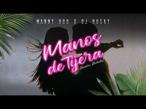 Manny Rod - Manos de Tijera (Visualizer Oficial) Dj Husky