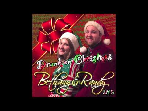 Bethany & Randy - Drunk on Christmas