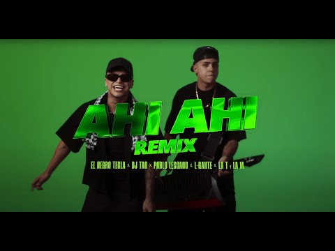 Ahí Ahí 2 REMIX El Negro Tecla, DJ Tao, Pablo Lescano, L Gante, La T y la M    ✘ DJ Miguel