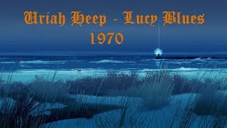 Uriah Heep - Lucy Blues (1970)
