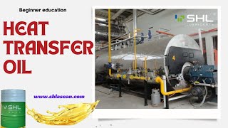 [SHL ASEAN] Chapter 9 : HEAT TRANSFER OIL #shl #heattransfer