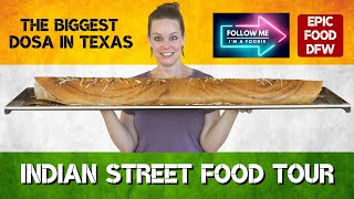 Texans go on Indian street food (chaat) tour in Dallas!!  4 FOOT DOSA