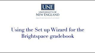 Setting up your Grade Book in Brightspace with the Wizard Tool