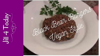 Plant-Based Black Bean Burgers |  Jill 4 Today