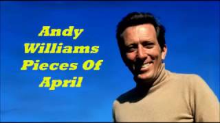 Andy Williams........Pieces Of April.