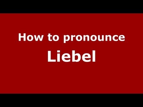 How to Pronounce Liebel - PronounceNames.com