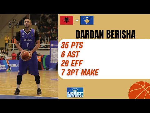 Dardan Berisha (35 Points) Highlights vs.Albania