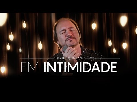 Em Intimidade - David Quinlan - Versão Acústica
