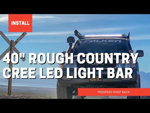 Install: 40" Rough Country CREE LED Light Bar (SINGLE ROW | BLACK SERIES) Prospeed Rack 4K