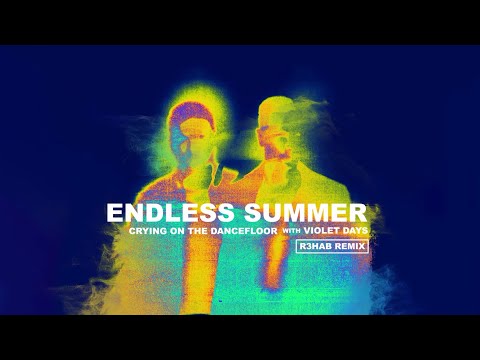 Endless Summer - Crying On The Dancefloor (R3HAB Remix) (Official Lyric Video)