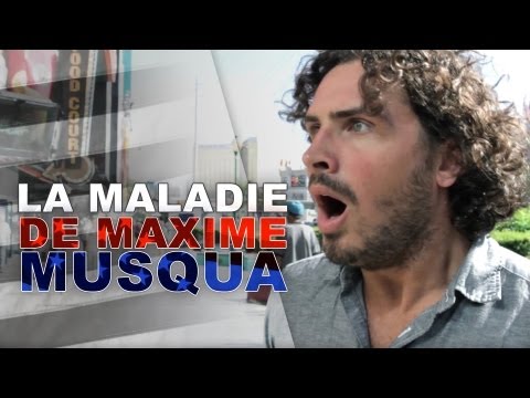 La maladie de Maxime Musqua