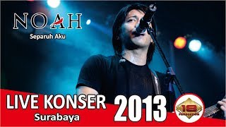 Download lagu Live Konser Noah Band - Separuh Aku @Surabaya, 10 Desember 2013 mp3
