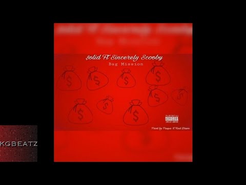 $olid ft. Sincerely Scooby - Bag Mission [Prod. Paupa x Red Drum] [New 2017]