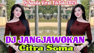 Download lagu DJ SUNDA VIRAL TIKTOK 2025- DJ JANGJAWOKAN CITRASOMA MIXTAPE SUNDA PRIDE ARJUNA PRO PRESENT mp3