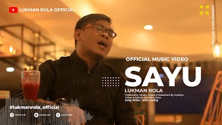 Download lagu Lukman Rola - Sayu mp3 Download lagu Lukman Rola - Sayu mp3