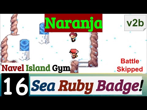 Pokemon Naranja Part 16 Sea Ruby Badge Form Danny In Navel Island Gym | GBA Rom Hack