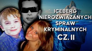 Iceberg Nierozwiązanych Spraw Kryminalnych cz.2