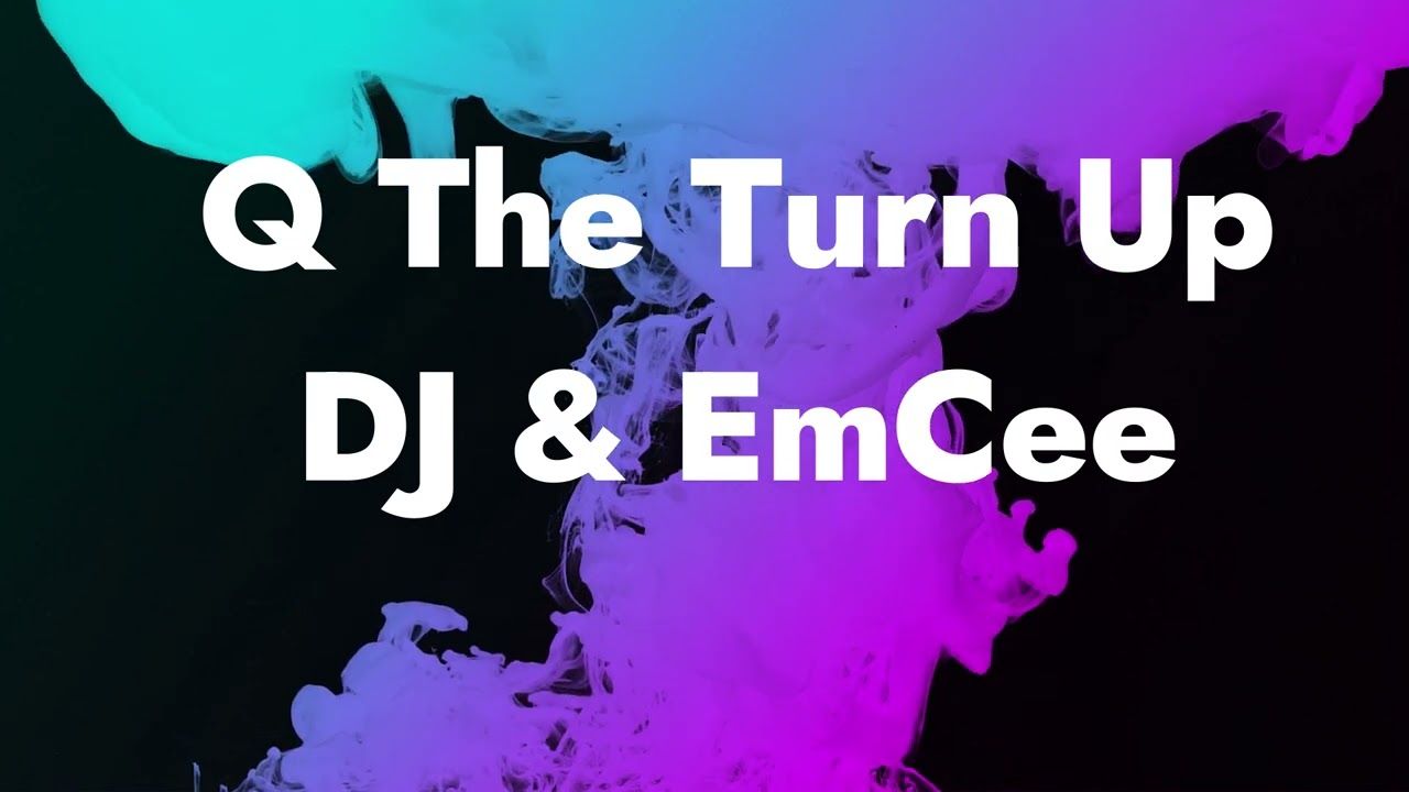 Promotional video thumbnail 1 for Q The Turn Up