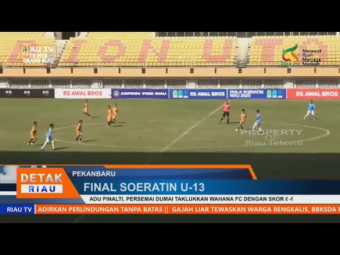 ADU PINALTI, PERSEMAI DUMAI TAKLUKKAN WAHANA FC DENGAN SKOR 6-4