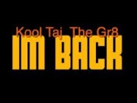 "I'M BACK" KOOL TAJ THE GR8 x STAN DA MAN