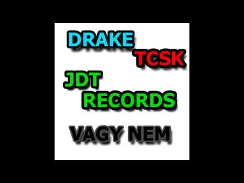 Drake ft. TCSK/VAGY NEM
