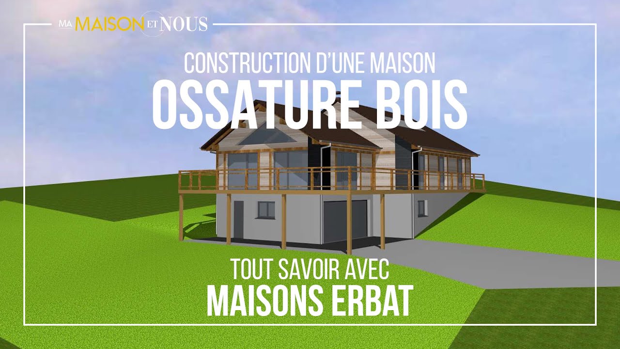 Qu'est ce qu'une maison à ossature bois ! Norme 2022 RE2020