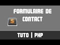 TUTO PHP - Formulaire de contact TUTO PHP - Formulaire de contact