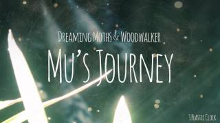 Dreaming Moths & Woodwalker - Mu's Journey