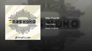 Más fuerte - Bass Kulcha - Ras Kuko