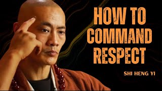 How to Command Self-Respect Instantly | SHI HENG YI MOTIVATIONAL SPEECH