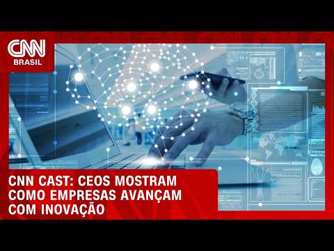 CNN Cast: CEOs mostram como empresas avançam com inovação | CNN CAST
